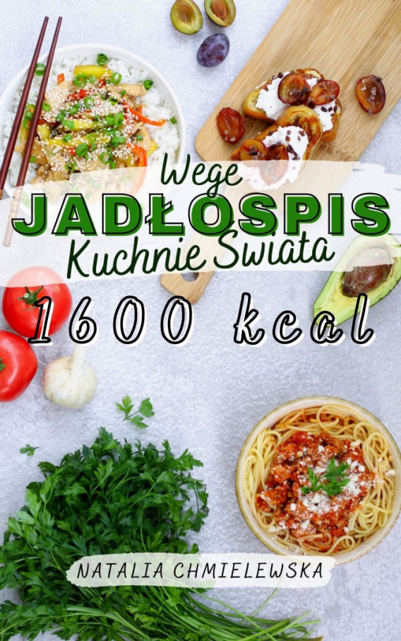 dietetyknati > Wegetariański Jadłospis Kuchnie Świata 1600 kcal